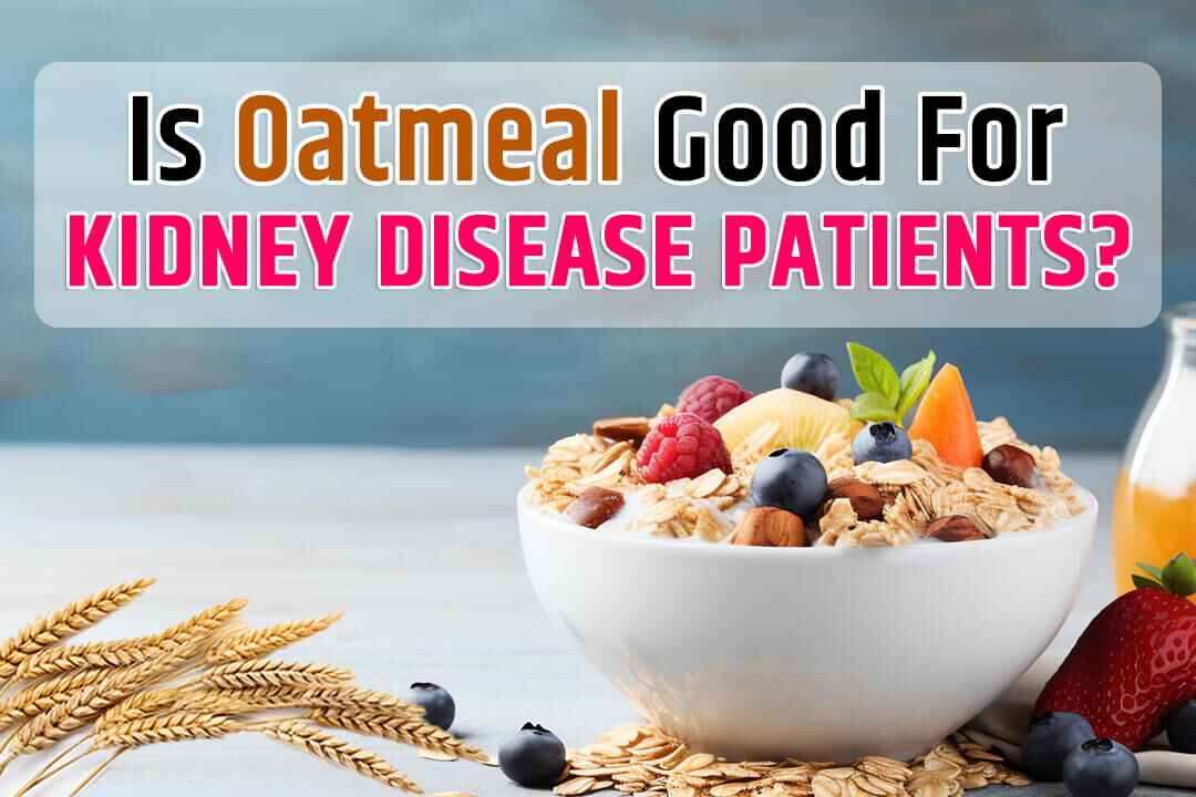 Is Oatmeal Good For Kidney Disease?